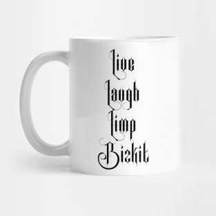 Live Laugh Limp Bizkit Mug